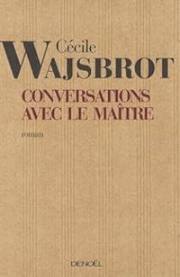 Couverture du livre Conversations avec le maître - Cecile Wajsbrot