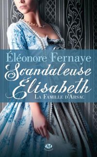 Eléonore Fernaye - Scandaleuse Elisabeth