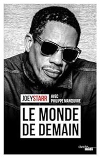 Joey Starr - Philippe Manoeuvre - Le monde de demain