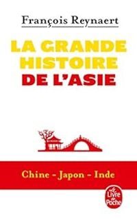 Couverture du livre La grande histoire de l'Asie - Francois Reynaert