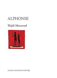 Wajdi Mouawad - Alphonse