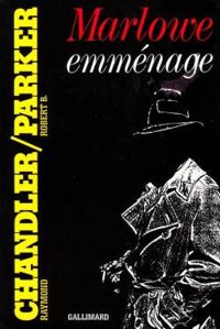 Raymond Chandler - Robert B Parker - Marlowe emménage