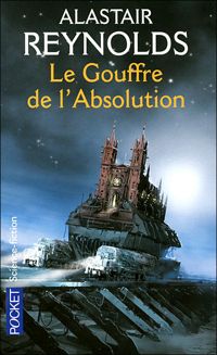 Alastair Reynolds - Le gouffre de l'absolution