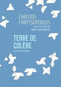 Christos Chryssopoulos - Anne Laure Brisac - Terre de colère