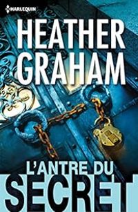 Heather Graham - L'antre du secret