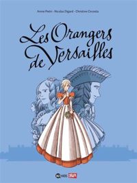 Annie Pietri - Christine Circosta(Illustrations) - Nicolas Digard Brou De Cuissart - Les orangers de Versailles