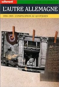  Autrement - Sylvie Le Grand - Dorothee Kohler - Catherine Talandier - Tienne Francois - Gilbert Casasus - Francois Bafoil - Valery Denoix De Saint Marc - Sylvie Lemasson - Jacqueline Deloffre - Henri De Bresson - Marianne Beauviche - Pierre Emmanuel Monn - L'autre Allemagne. 1990-1995 