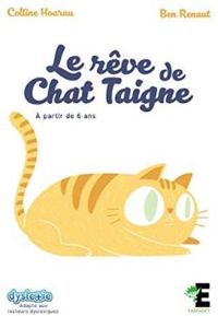 Couverture du livre Le rêve de Chat Taigne - Colline Hoarau - Ben Renaut