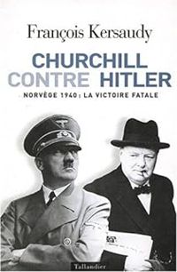 Francois Kersaudy - Churchill contre Hitler