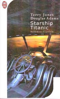 Douglas Adams - Terry Jones - Starship Titanic