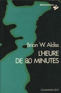 Brian Wilson Aldiss - L'Heure de 80 minutes