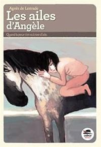 Couverture du livre Les ailes d'Angèle - Agnes De Lestrade