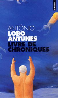 Antonio Lobo Antunes - Livre de chroniques