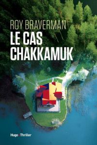 Roy Braverman - Le cas Chakkamuk