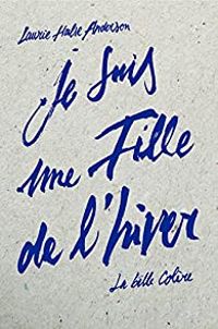 Laurie Halse Anderson - Je suis une fille de l'hiver