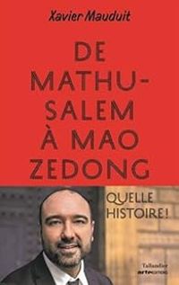 Xavier Mauduit - De Mathusalem à Mao Zedong