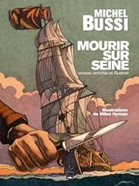 Michel Bussi - Miles Hyman - Mourir sur Seine : Illustré