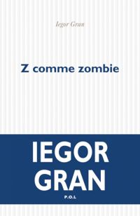 Iegor Gran - Z comme Zombie