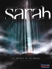 Christophe Bec - Stefano Raffaele - Sarah : Les enfants de Salamanca : Première partie