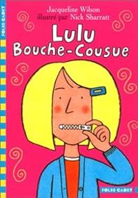 Jacqueline Wilson - Lulu Bouche-Cousue