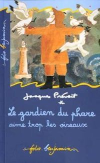 Couverture du livre Le gardien du phare aime trop les oiseaux - Jacques Prevert - Jacqueline Duheme