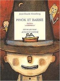 Jean Claude Grumberg - Pinok et Barbie : Là où les enfants n'ont rien