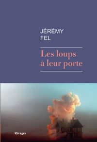 Couverture du livre Les Loups à leur porte - Jeremy Fel