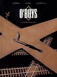 Couverture du livre O'boys - Intégrale - Philippe Thirault - Steve Cuzor