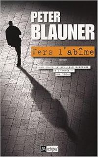 Peter Blauner - Vers l'abîme