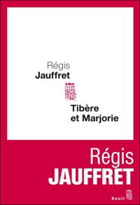 Couverture du livre Tibère et Marjorie - Regis Jauffret