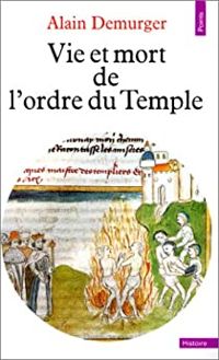 Couverture du livre Vie et mort de l'ordre du Temple - Alain Demurger