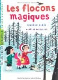 Couverture du livre Les flocons magiques - Blandine Aubin