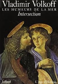 Couverture du livre Intersection : Les Humeurs de la mer - Vladimir Volkoff