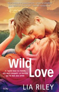 Couverture du livre WILD LOVE - Lia Riley