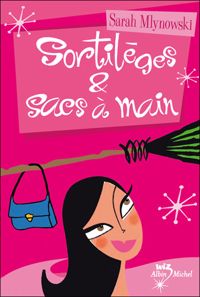 Couverture du livre Sortilèges et sacs à  main - Sarah Mlynowski