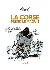  Tignous - La Corse prend le maquis