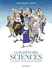 Antonio Fischetti - Guillaume Bouzard - La planète des sciences