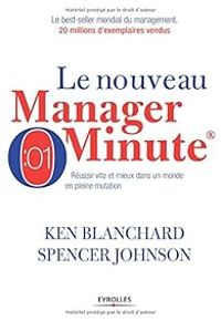 Kenneth Blanchard - Spencer Johnson - Le nouveau manager minute