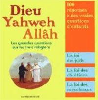 Couverture du livre Dieu Yahweh Allah - Antoine Sfeir - Michel Kubler - Katia Mrowiec - Anne Benedicte Hoffner