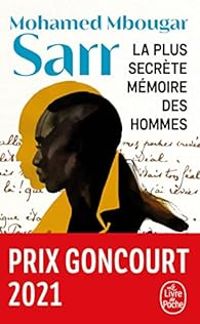 Mohamed Mbougar Sarr - La plus secrète mémoire des hommes