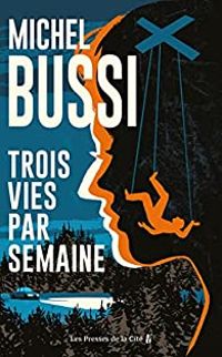 Michel Bussi - Trois vies par semaine