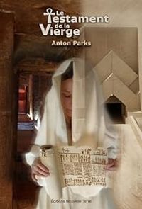 Anton Parks - Le Testament de la Vierge