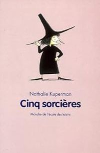 Nathalie Kuperman - Cinq sorcières