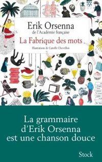 Erik Orsenna - La Fabrique des mots