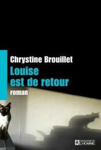 Chrystine Brouillet - Louise est de retour