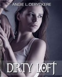 Angie L. Deryckère - Pari risqué: Dirty Loft, T1