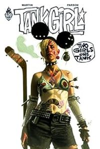 Couverture du livre Tank Girl : Two girls one tank - Alan C Martin