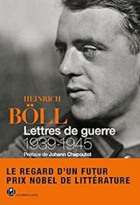 Heinrich Bll - Lettres de guerre (1939-1945)