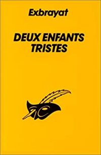 Couverture du livre Deux enfants tristes - Charles Exbrayat