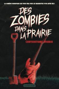 Chrysostome Gourio - Des zombies dans la prairie